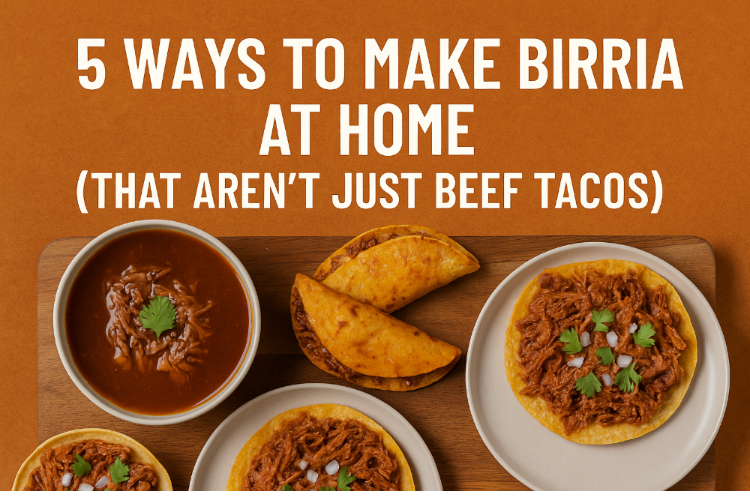 5 Ways to Make Birria That Go Beyond the Beef Taco